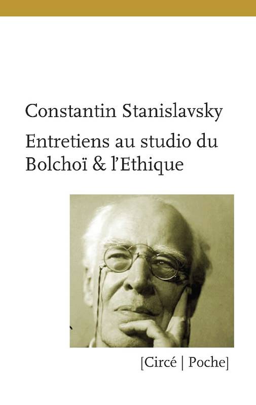 Entretiens Au Studio Du Bolchoi Et L'Ethique - Constantin STANISLAVSKI