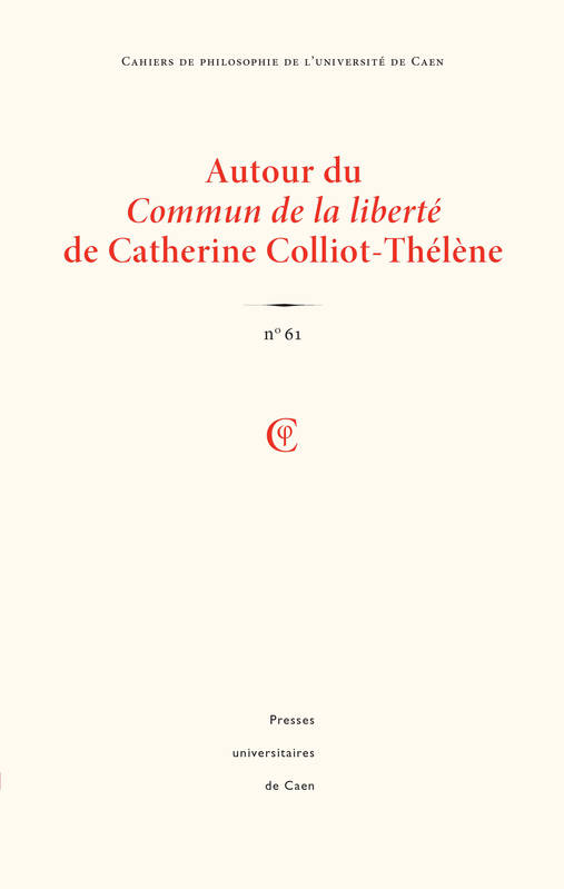 Cahiers De Philosophie De L'Universite De Caen, No 61/2024. Autour Du Commun De La Liberte