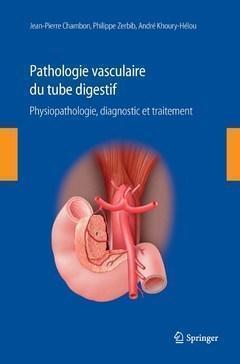 Pathologie vasculaire du tube digestif - André Khoury-Hélou