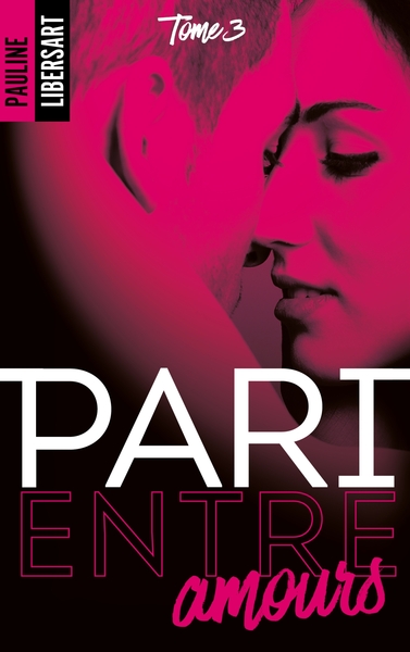 Pari entre amis Volume 3 - Pauline Libersart