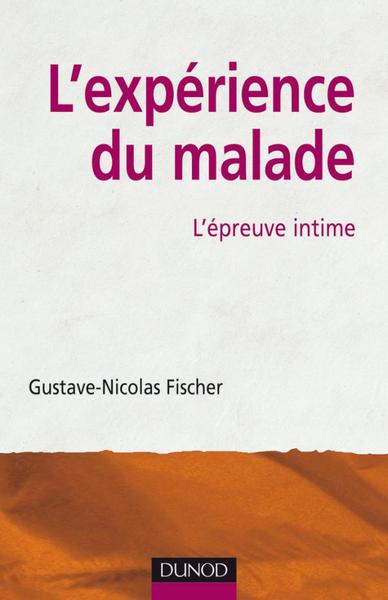 L'expérience du malade - Gustave-Nicolas Fischer