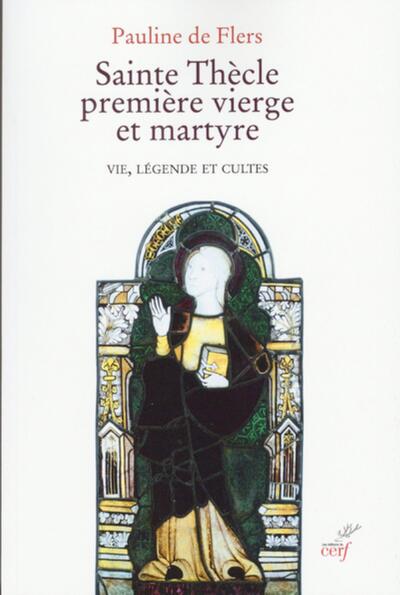 Sainte Thècle, première vierge et martyre