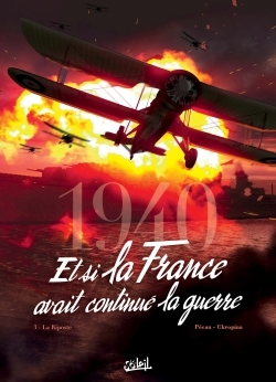 1940, et si la France avait continué la guerre Volume 3