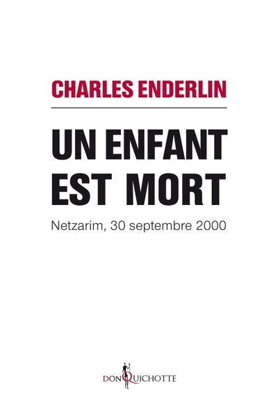 Un Enfant Est Mort, Netzarim, 30 Septembre 2000