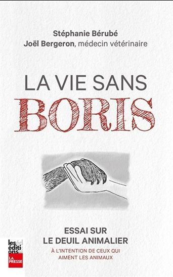 La Vie Sans Boris, Essai Sur Le Deuil Animalier