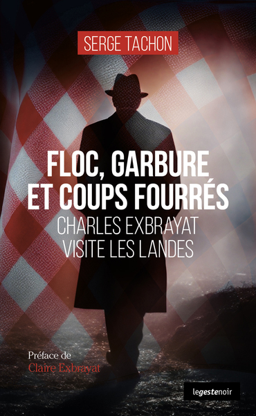 Floc Garbure Et Coups Fourres  (Geste) - Charles Exbrayat Visite Les Landes (Col