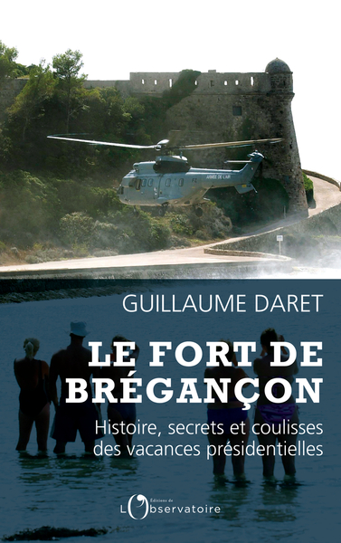 Le Fort de Brégançon - Guillaume Daret