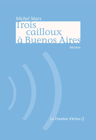 Trois cailloux à Buenos Aires