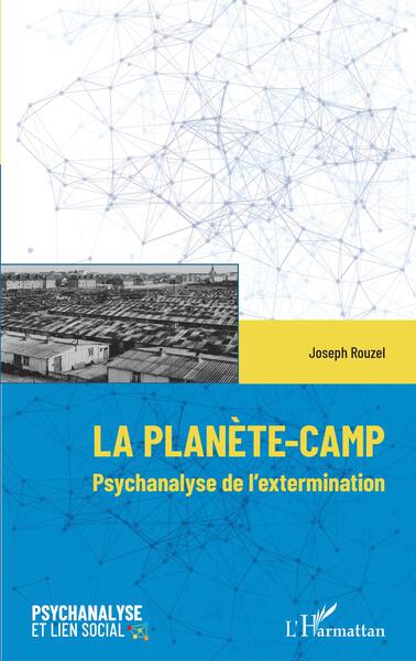 La Planète-Camp, Psychanalyse De L'Extermination