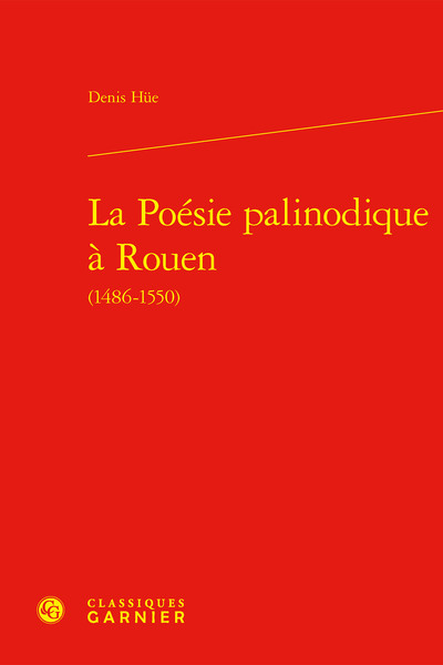 La Poésie palinodique à Rouen - Denis Hüe