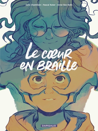 Le coeur en braille - Joris Chamblain