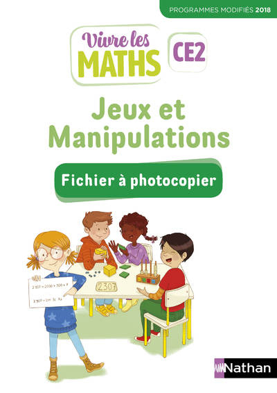 Vivre les maths - Fichier à photocopier - Jeux et manipulations CE2 2019 - Louis Corrieu