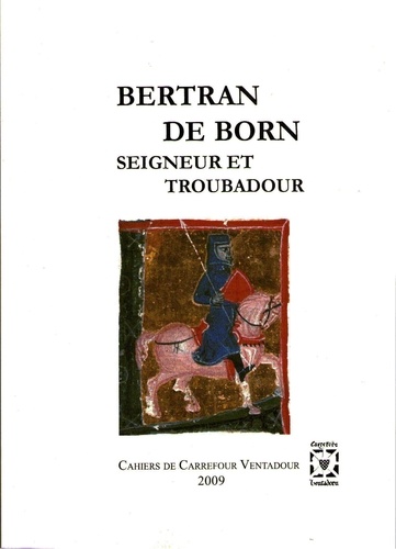 Bertran de Born, seigneur et troubadour. Trobada tenue à Hautefort les 26 et 27 juin 2009