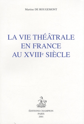 La vie théâtrale en France au XVIIIe siècle