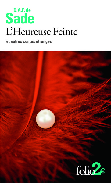 L'heureuse feinte / et autres contes étranges - Marquis Donatien de Sade