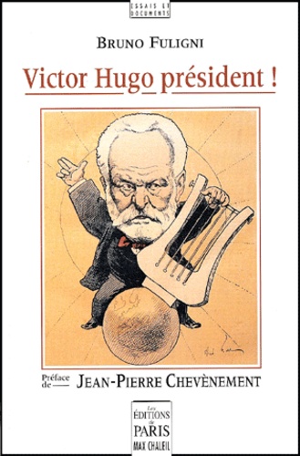 Victor Hugo Président !