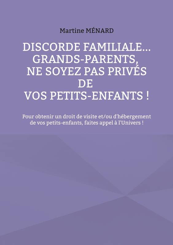 Discorde familiale... grands-parents, ne soyez pas privés de vos petits-enfants !