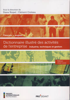 Dictionnaire Illustré Des Activités De L'Entreprise, Industrie, Techniques Et Gestion, Français-Anglais