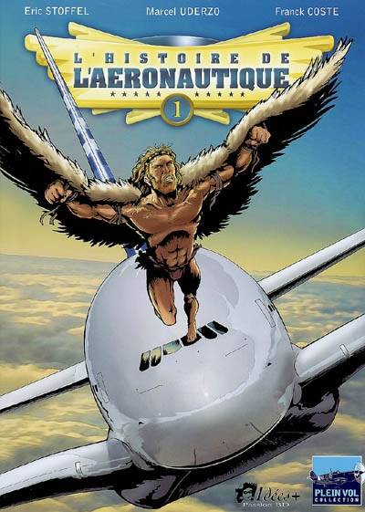 L'histoire de l'aéronautique Volume 1