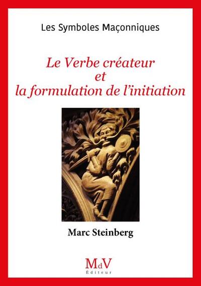 Le verbre créateur et la formulation de l'initiation - Marc Steinberg