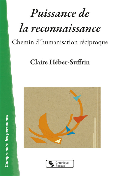 Puissance De La Reconnaissance, Chemin D'Humanisation Réciproque - Claire Héber-Suffrin