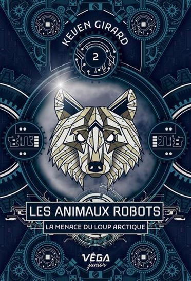 Les Animaux Robots V 02 La Menace Du Loup Arctique