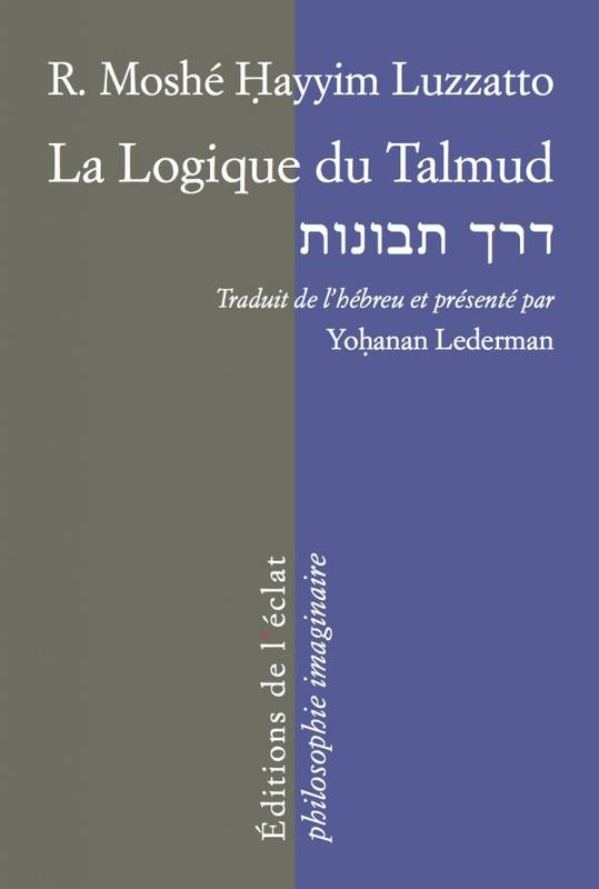 La Logique Du Talmud / Derek Tevounot, La Voie De L'Intelligence - Moshe Hayyim Luzzatto