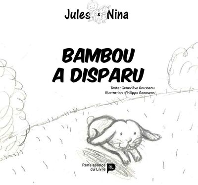 Bambou A Disparu ! - Geneviève ROUSSEAU, Philippe GOOSSENS