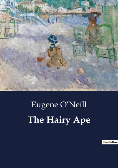 The Hairy Ape - Eugene O'Neill