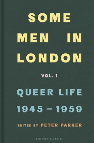 Some Men In London : Queer Life, 1945-1959 /anglais