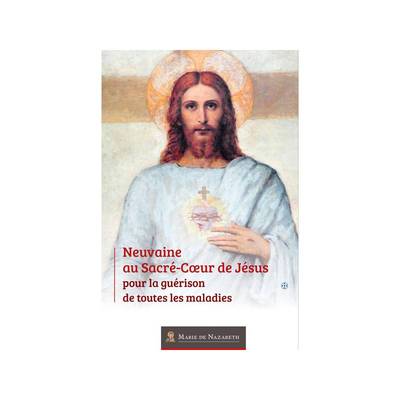 Neuvaine au Sacré Coeur de Jésus pour la guérison de toutes les maladies