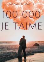 100 000 Je T'Aime