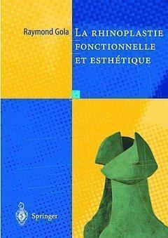 La rhinoplastie fonctionnelle et esthétique - Raymond Gola