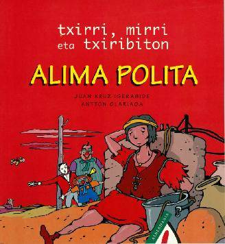 Alima Polita - Txirri Mirri Eta Txiribiton - Igerabide, Juan Kruz