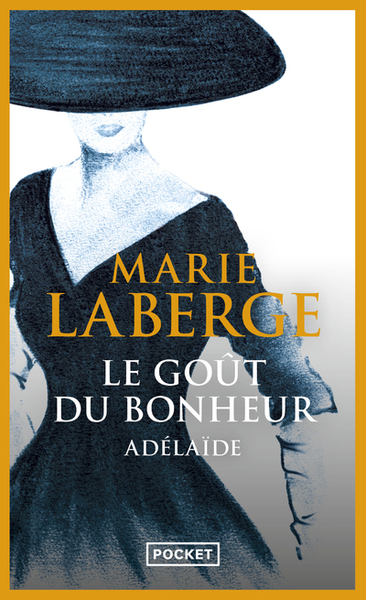 Le goût du bonheur Volume 2 - Marie Laberge