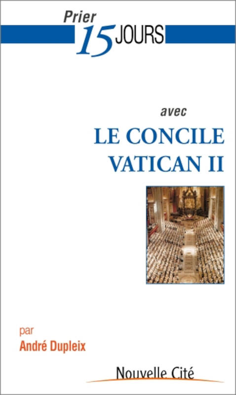 Prier 15 Jours Avec Le Concile Vatican Ii