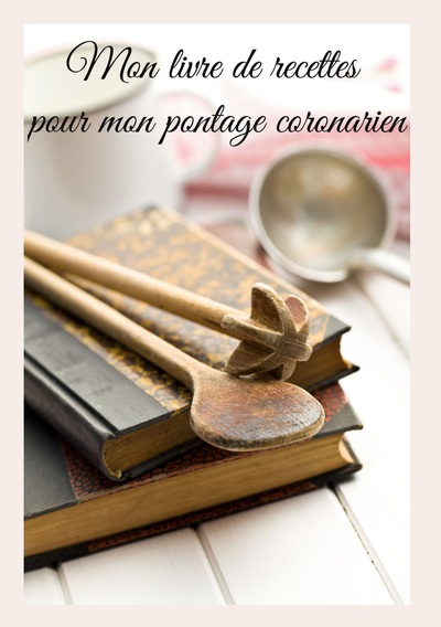 Mon livre de recettes pour mon pontage coronarien - Cédric Ménard