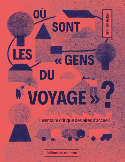 Où Sont Les Gens Du Voyage ?, Inventaire Critique Des Aires D’Accueil