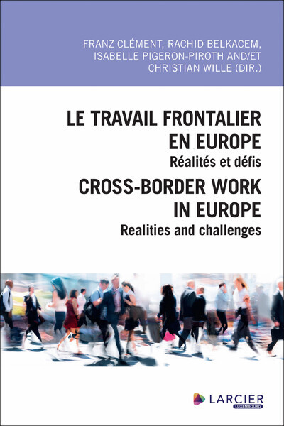 Le travail frontalier en Europe / Cross-border work in Europe - Réalités et défis / Realities and ch