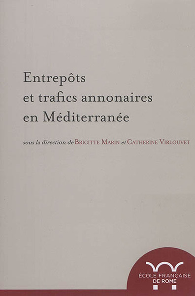 entrepots et trafics annonaires en mediterranee : antiquite-temps modernes