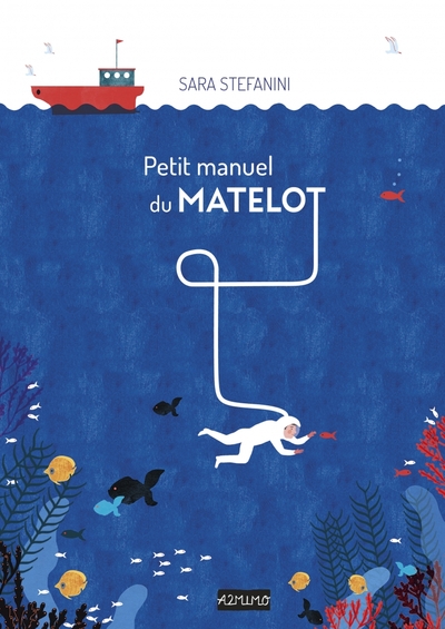 Petit manuel du matelot - Sarah STEFANINI