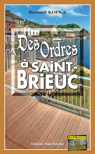 Des Ordres à Saint-Brieuc - Bernard Kopka