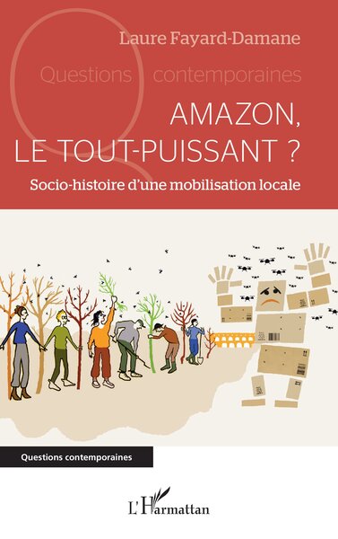 Amazon, Le Tout-Puissant ?, Socio-Histoire D'Une Mobilisation Locale