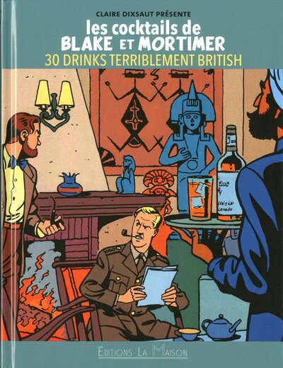 Les Cocktails De Black Et Mortimer, 30 Drinks Terriblement British - Claire Dixsaut