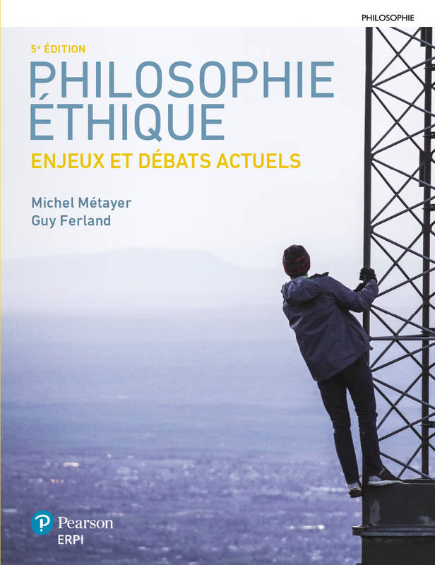 La philosophie éthique 5e Ed - Guy FERLAND, Michel METAYER