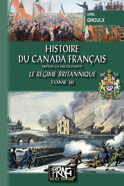 Histoire du Canada français depuis la découverte - Volume 3 - Lionel Groulx