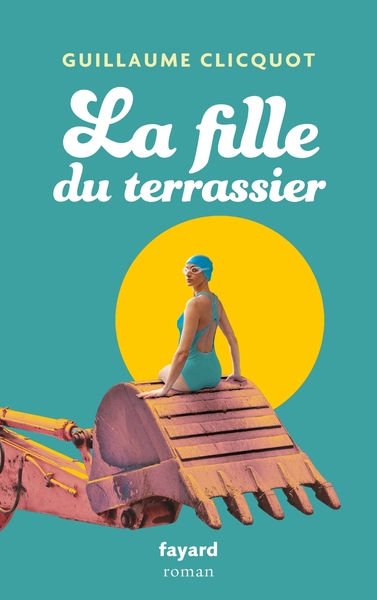 La fille du terrassier - Guillaume Clicquot