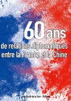 Soixante ans de relations diplomatiques entre la France et la Chine - Sonia Bressler