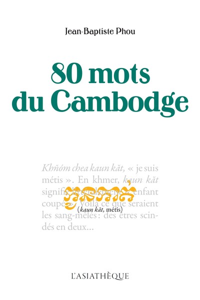 80 mots du Cambodge - Jean-Baptiste Phou