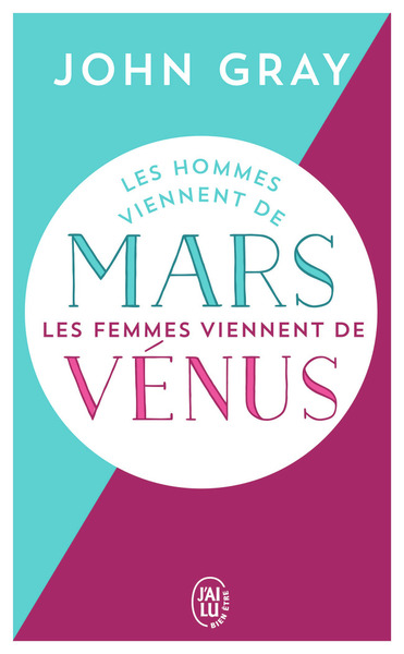 Les hommes viennent de Mars, les femmes viennent de Vénus - John Gray